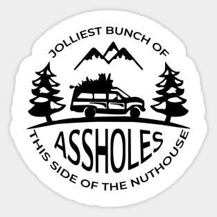 Jolliest Bunch of Assholes This Side Of The Nuthouse  Christmas Party Shirt  Funny Movie Winter Sw Sticker